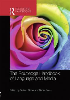 THE ROUTLEDGE HANDBOOK OF LANGUAGE AND MEDIA