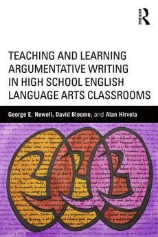 Teaching and Learning Argumentative Writing in High School English Language Arts Classrooms