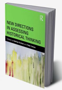 New Directions in Assessing Historical Thinking