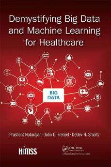Demystifying Big Data and Machine Learning for Healthcare