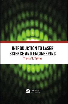 Introduction to Laser Science and Engineering