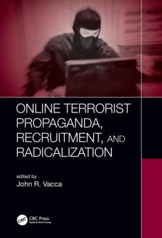 Online Terrorist Propaganda Recruitment and Radicalization