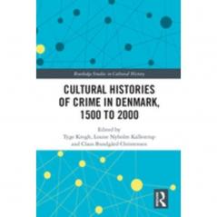 Cultural Histories of Crime in Denmark 1500 to 2000