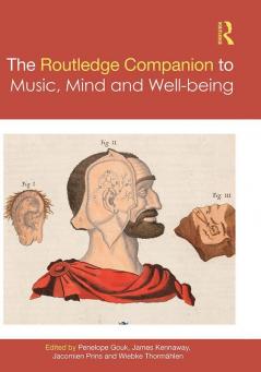 Routledge Companion to Music Mind and Well-being