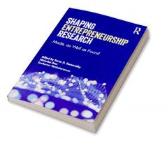 Shaping Entrepreneurship Research