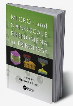 Micro- and Nanoscale Phenomena in Tribology