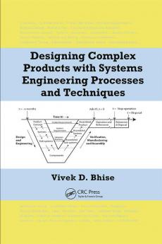 Designing Complex Products with Systems Engineering Processes and Techniques