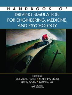 Handbook of Driving Simulation for Engineering Medicine and Psychology