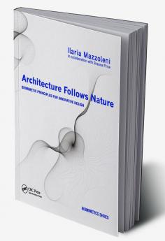 Architecture Follows Nature-Biomimetic Principles for Innovative Design