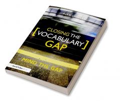 CLOSING THE VOCABULARY GAP