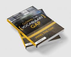 CLOSING THE VOCABULARY GAP