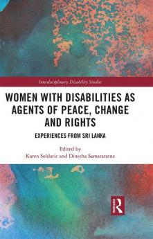 Women with Disabilities as Agents of Peace Change and Rights