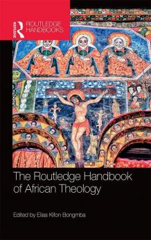 The Routledge Handbook of African Theology