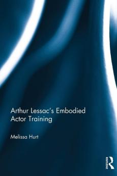 Arthur Lessac's Embodied Actor Training