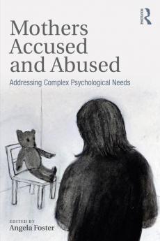 Mothers Accused and Abused