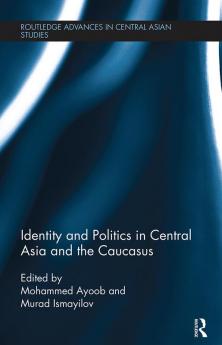 Identity and Politics in Central Asia and the Caucasus