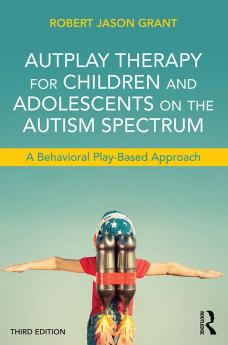 AUTPLAY THERAPY FOR CHILDREN AND ADOLESCENTS ON THE AUTISM SPECTR