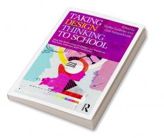 Taking Design Thinking to School