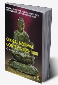 Global Medieval Contexts 500 – 1500