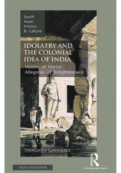 Idolatry and the Colonial Idea of India