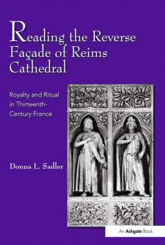 Reading the Reverse Façade of Reims Cathedral