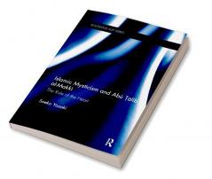 Islamic Mysticism and Abu Talib Al-Makki