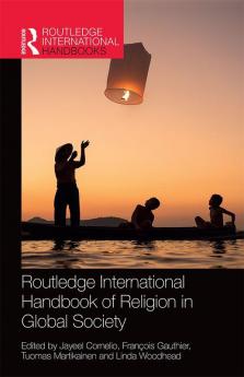 Routledge International Handbook of Religion in Global Society