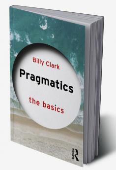 Pragmatics: The Basics