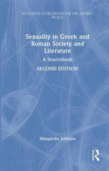 Sexuality in Greek and Roman Society and Literature