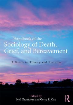 Handbook of the Sociology of Death Grief and Bereavement