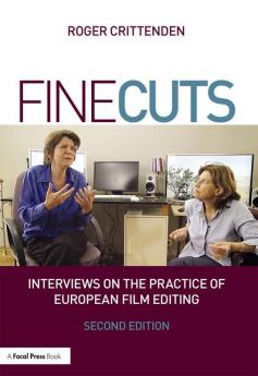 Fine Cuts: Interviews on the Practice of European Film Editing