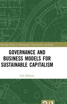 Governance and Business Models for Sustainable Capitalism