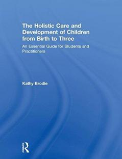 Holistic Care and Development of Children from Birth to Three