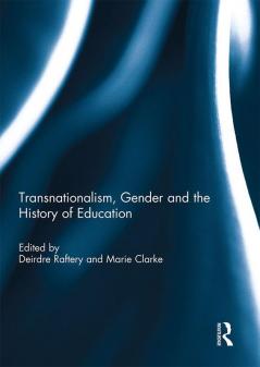 Transnationalism Gender and the History of Education