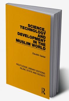 Science Technology and Development in the Muslim World