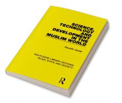 Science Technology and Development in the Muslim World