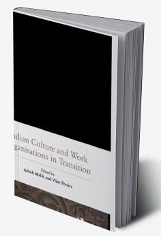 Indian Culture and Work Organisations in Transition