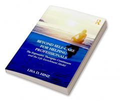 Beyond Self-Care for Helping Professionals