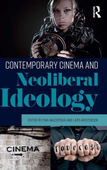 Contemporary Cinema and Neoliberal Ideology