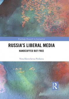 Russia's Liberal Media