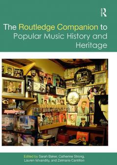 Routledge Companion to Popular Music History and Heritage