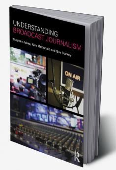 Understanding Broadcast Journalism