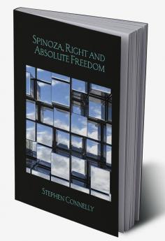 Spinoza Right and Absolute Freedom