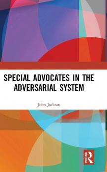 Special Advocates in the Adversarial System