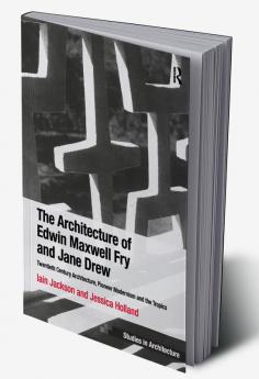 Architecture of Edwin Maxwell Fry and Jane Drew