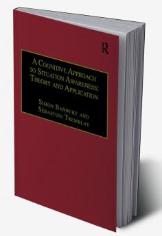 Cognitive Approach to Situation Awareness: Theory and Application