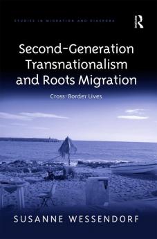 Second-Generation Transnationalism and Roots Migration