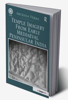 Temple Imagery from Early Mediaeval Peninsular India