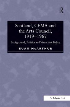 Scotland CEMA and the Arts Council 1919-1967