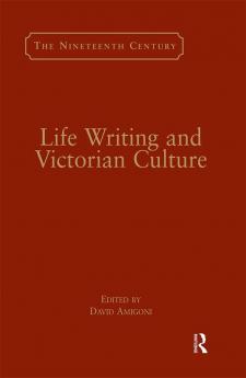 Life Writing and Victorian Culture